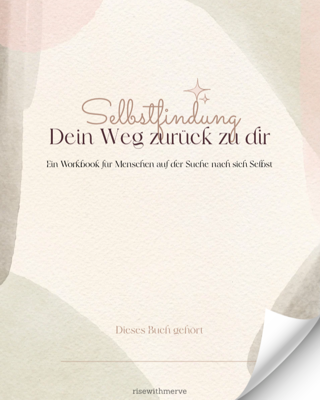 Selbstfindung Workbook - "Dein Weg zurück zu dir"