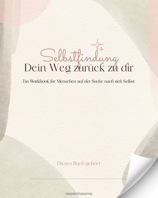 Selbstfindung Workbook - "Dein Weg zurück zu dir"